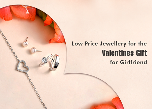 Low Price Jewellery For the Valentines Gift For Girlfriend