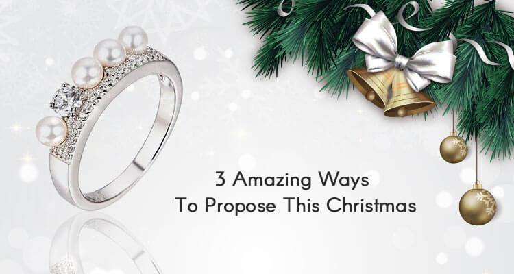 3 Amazing Ways To Propose This Christmas - Ornate Jewels