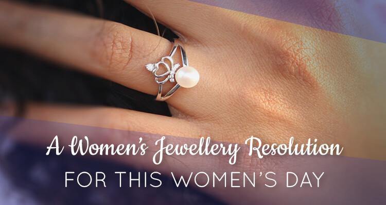 A women’s Jewellery Resolution For This Women’s Day - Ornate Jewels