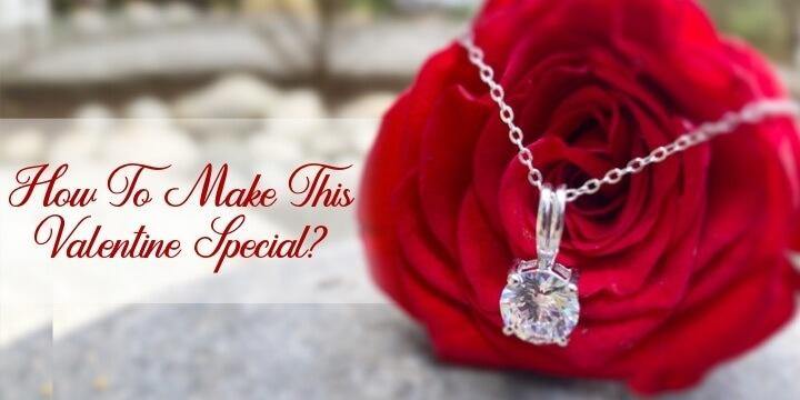 How to Make This Valentine Special? - Ornate Jewels