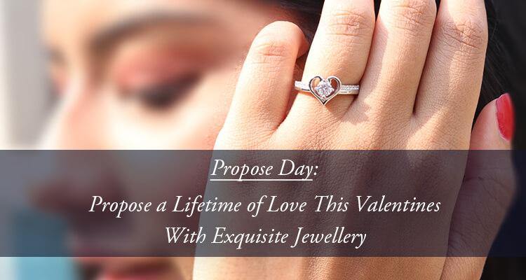 Propose Day: Propose a Lifetime of Love This Valentines With Exquisite Jewellery - Ornate Jewels
