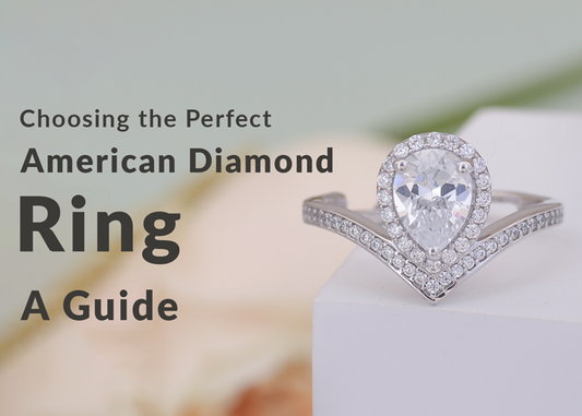 Choosing the Perfect American Diamond Ring: A Guide