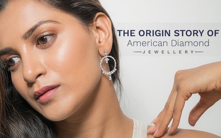 The Origin Story of American Diamond Jewellery
