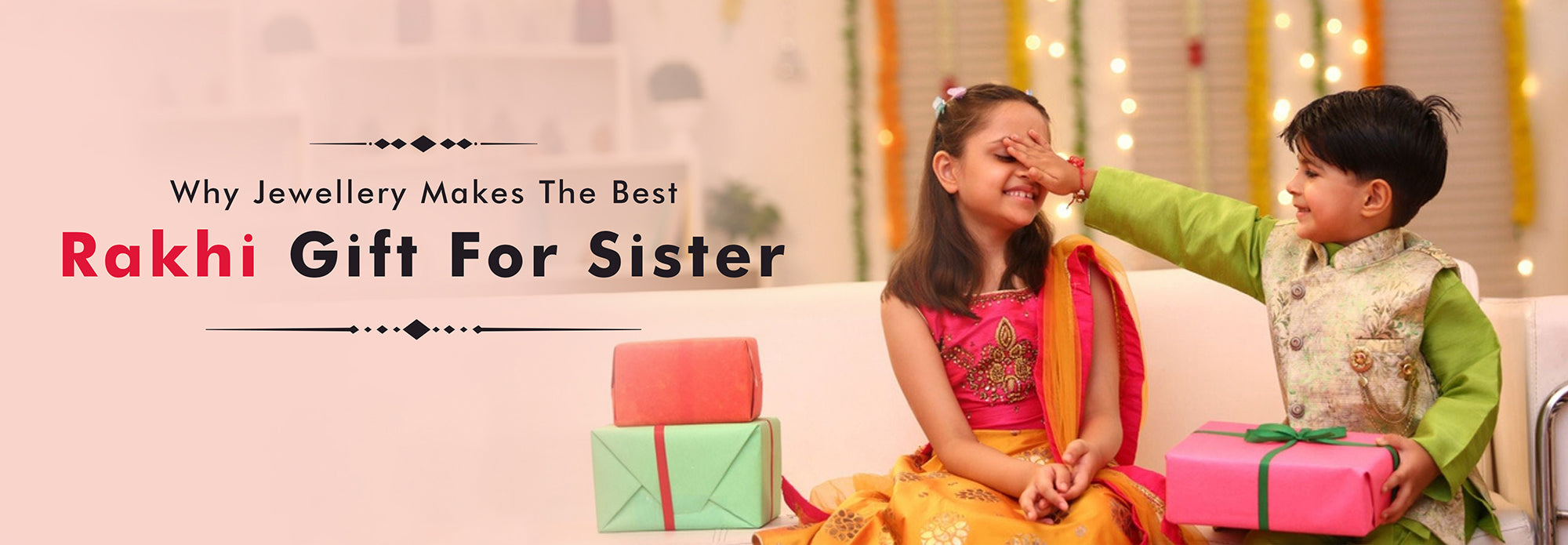 Why Jewellery makes the best rakhi Gift for Sister?