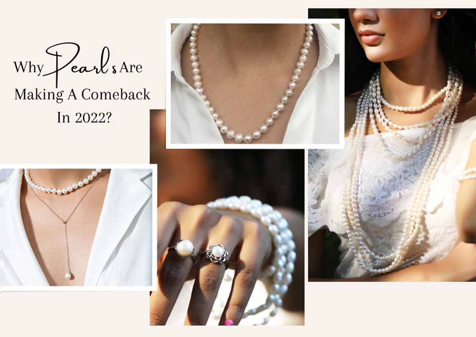 Why pearls are making a comeback in 2022?