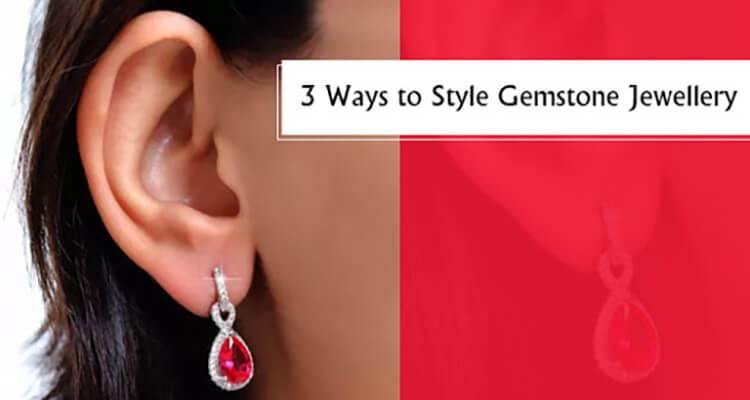 3 Way to Style Gemstone Jewellery - Ornate Jewels
